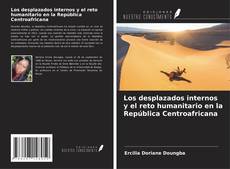Capa do livro de Los desplazados internos y el reto humanitario en la República Centroafricana 
