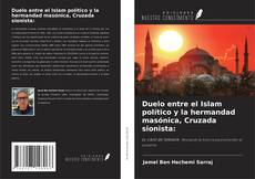 Bookcover of Duelo entre el Islam político y la hermandad masónica, Cruzada sionista: