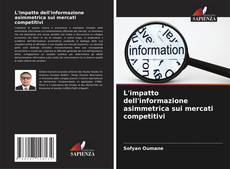 L'impatto dell'informazione asimmetrica sui mercati competitivi kitap kapağı