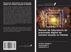 Manual de laboratorio de procesado digital de señales basado en Matlab kitap kapağı