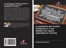 Bookcover of La gestione del rischio d'impresa e il suo effetto sul valore aziendale in Turchia