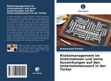 Risikomanagement im Unternehmen und seine Auswirkungen auf den Unternehmenswert in der Türkei kitap kapağı