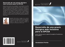 Buchcover von Desarrollo de una praxis litúrgica más inclusiva para la EPCSA