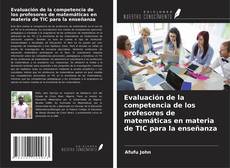 Capa do livro de Evaluación de la competencia de los profesores de matemáticas en materia de TIC para la enseñanza 