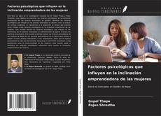 Bookcover of Factores psicológicos que influyen en la inclinación emprendedora de las mujeres