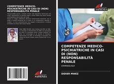 COMPETENZE MEDICO-PSICHIATRICHE IN CASI DI (NON) RESPONSABILITÀ PENALE kitap kapağı