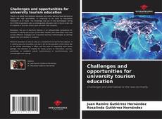 Challenges and opportunities for university tourism education kitap kapağı
