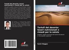 Capa do livro de Tartufi del deserto: tesori nutrizionali e rimedi per la salute 