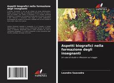 Bookcover of Aspetti biografici nella formazione degli insegnanti