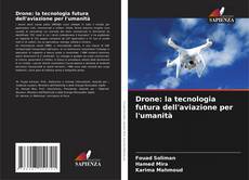 Обложка Drone: la tecnologia futura dell'aviazione per l'umanità