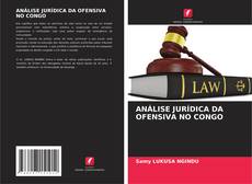 ANÁLISE JURÍDICA DA OFENSIVA NO CONGO kitap kapağı