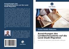 Capa do livro de Auswirkungen des Landbesitzsystems auf die Land-Stadt-Migration 
