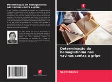 Buchcover von Determinação da hemaglutinina nas vacinas contra a gripe