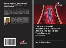 Buchcover von Cellule staminali mesenchimali derivate dal midollo osseo per l'ipertensione
