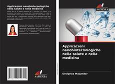 Bookcover of Applicazioni nanobiotecnologiche nella salute e nella medicina
