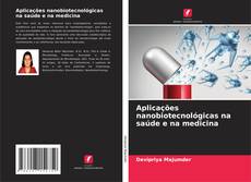 Capa do livro de Aplicações nanobiotecnológicas na saúde e na medicina 
