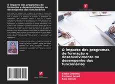 Bookcover of O impacto dos programas de formação e desenvolvimento no desempenho dos funcionários