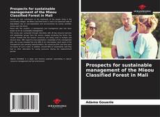 Обложка Prospects for sustainable management of the Mieou Classified Forest in Mali