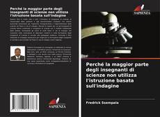 Buchcover von Perché la maggior parte degli insegnanti di scienze non utilizza l'istruzione basata sull'indagine