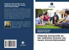 Portada del libro de Föderale Universität an der südlichen Grenze: ein neues Universitätsmodell