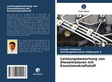 Leistungsbewertung von Dieselmotoren mit Emulsionskraftstoff kitap kapağı