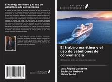 Buchcover von El trabajo marítimo y el uso de pabellones de conveniencia