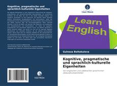 Bookcover of Kognitive, pragmatische und sprachlich-kulturelle Eigenheiten