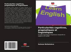 Обложка Particularités cognitives, pragmatiques et linguistiques