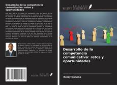 Capa do livro de Desarrollo de la competencia comunicativa: retos y oportunidades 