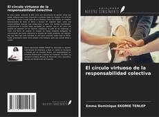 Bookcover of El círculo virtuoso de la responsabilidad colectiva