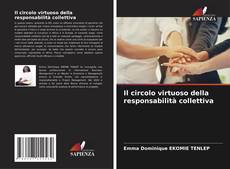 Bookcover of Il circolo virtuoso della responsabilità collettiva