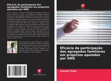 Bookcover of Eficácia da participação dos agregados familiares em projectos apoiados por ONG