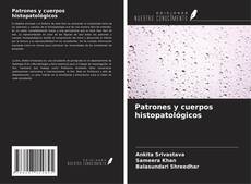 Buchcover von Patrones y cuerpos histopatológicos