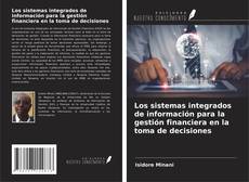 Capa do livro de Los sistemas integrados de información para la gestión financiera en la toma de decisiones 