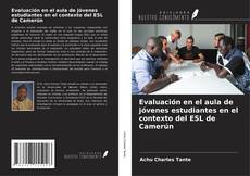 Buchcover von Evaluación en el aula de jóvenes estudiantes en el contexto del ESL de Camerún