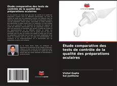 Обложка Étude comparative des tests de contrôle de la qualité des préparations oculaires