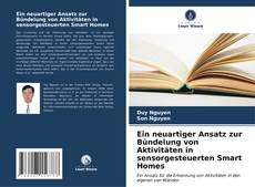 Ein neuartiger Ansatz zur Bündelung von Aktivitäten in sensorgesteuerten Smart Homes kitap kapağı