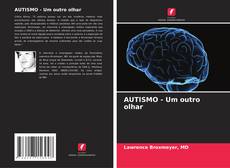 Bookcover of AUTISMO - Um outro olhar
