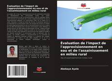 Обложка Évaluation de l'impact de l'approvisionnement en eau et de l'assainissement en milieu rural