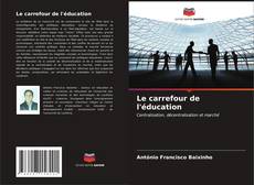 Le carrefour de l'éducation kitap kapağı