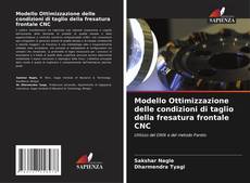 Bookcover of Modello Ottimizzazione delle condizioni di taglio della fresatura frontale CNC