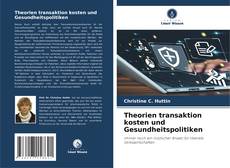 Capa do livro de Theorien transaktion kosten und Gesundheitspolitiken 