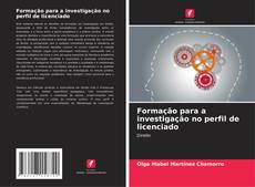 Bookcover of Formação para a investigação no perfil de licenciado