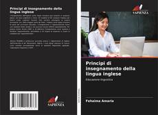 Bookcover of Principi di insegnamento della lingua inglese