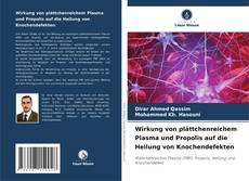 Portada del libro de Wirkung von plättchenreichem Plasma und Propolis auf die Heilung von Knochendefekten