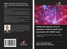 Capa do livro de Effetto del plasma ricco di piastrine e della propoli sulla guarigione dei difetti ossei 