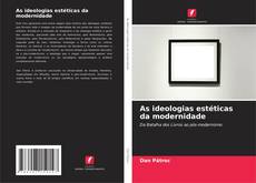 Bookcover of As ideologias estéticas da modernidade