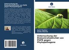 Bookcover of Untersuchung der Biokontrollaktivität von PGPR gegen Phytopathogene