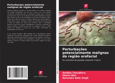 Bookcover of Perturbações potencialmente malignas da região orofacial