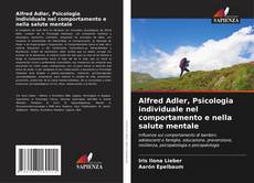 Borítókép a  Alfred Adler, Psicologia individuale nel comportamento e nella salute mentale - hoz